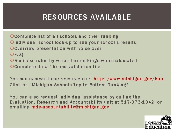 RESOURCES AVAILABLE Complete list of all schools and their ranking Individual school look-up to