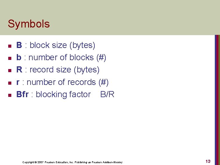 Symbols n n n B : block size (bytes) b : number of blocks
