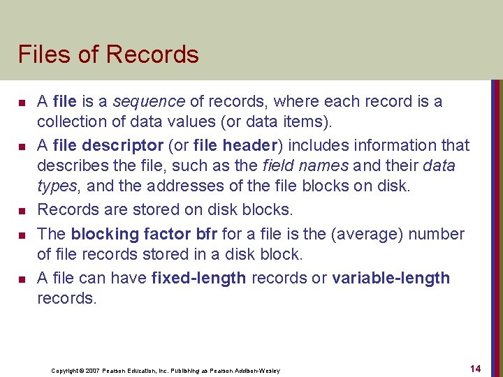 Files of Records n n n A file is a sequence of records, where