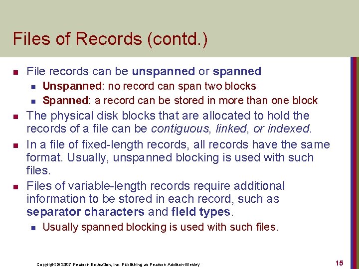 Files of Records (contd. ) n File records can be unspanned or spanned n