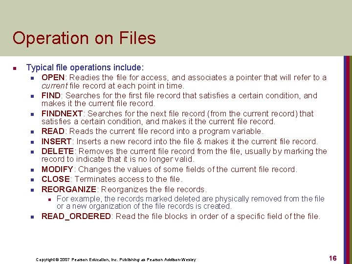 Operation on Files n Typical file operations include: n n n n n OPEN: