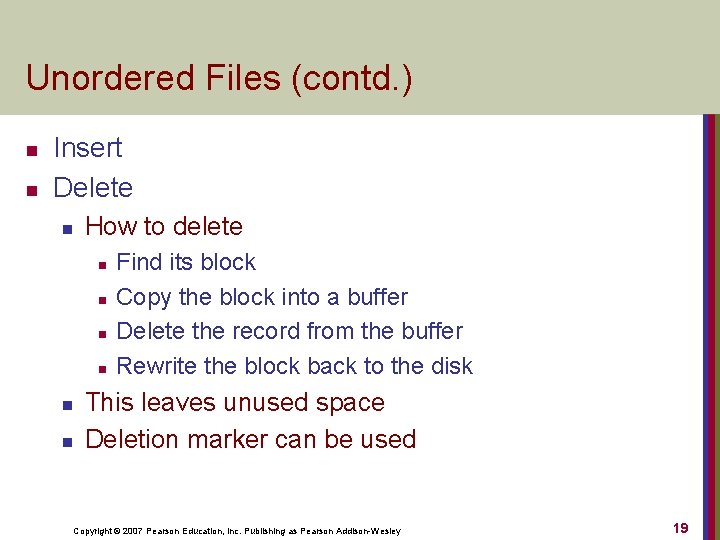 Unordered Files (contd. ) n n Insert Delete n How to delete n n