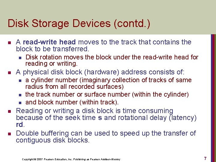 Disk Storage Devices (contd. ) n A read-write head moves to the track that