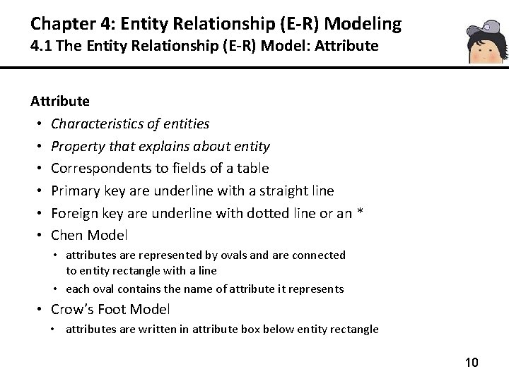 Chapter 4: Entity Relationship (E-R) Modeling 4. 1 The Entity Relationship (E-R) Model: Attribute