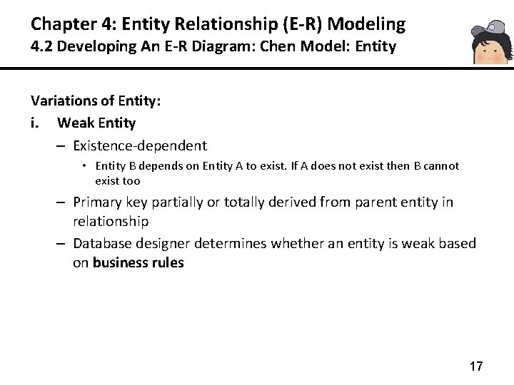 Chapter 4: Entity Relationship (E-R) Modeling 4. 2 Developing An E-R Diagram: Chen Model: