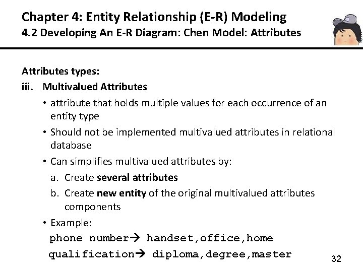 Chapter 4: Entity Relationship (E-R) Modeling 4. 2 Developing An E-R Diagram: Chen Model: