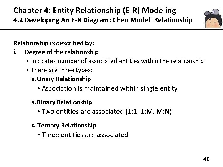 Chapter 4: Entity Relationship (E-R) Modeling 4. 2 Developing An E-R Diagram: Chen Model: