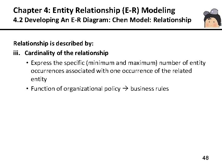 Chapter 4: Entity Relationship (E-R) Modeling 4. 2 Developing An E-R Diagram: Chen Model: