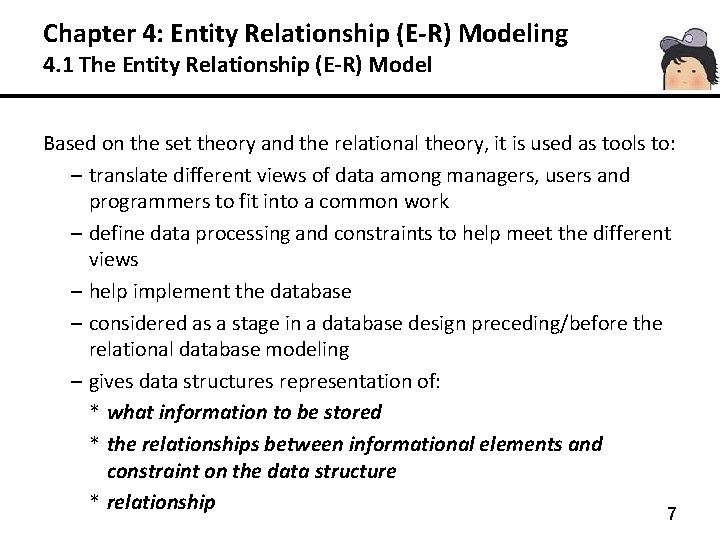 Chapter 4: Entity Relationship (E-R) Modeling 4. 1 The Entity Relationship (E-R) Model Based