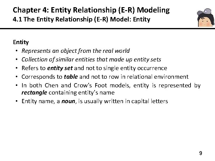 Chapter 4: Entity Relationship (E-R) Modeling 4. 1 The Entity Relationship (E-R) Model: Entity