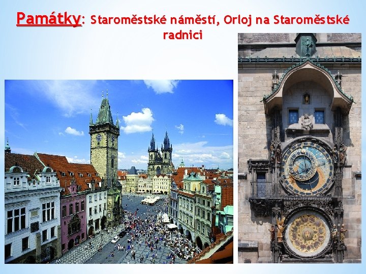 Památky: Staroměstské náměstí, Orloj na Staroměstské radnici 