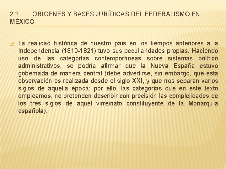 2. 2 ORÍGENES Y BASES JURÍDICAS DEL FEDERALISMO EN MÉXICO La realidad histórica de