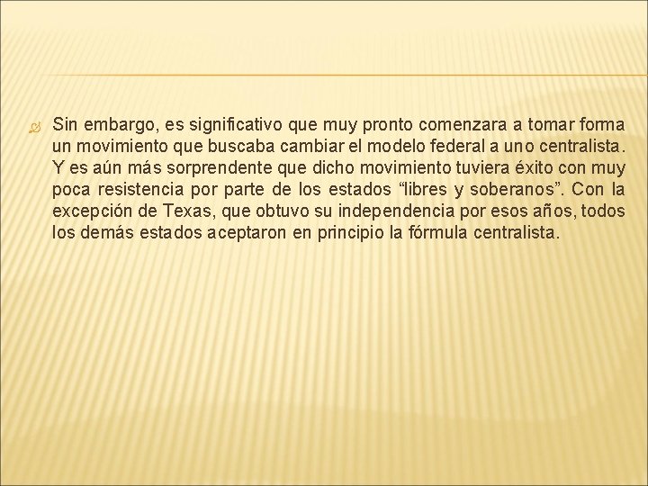  Sin embargo, es significativo que muy pronto comenzara a tomar forma un movimiento