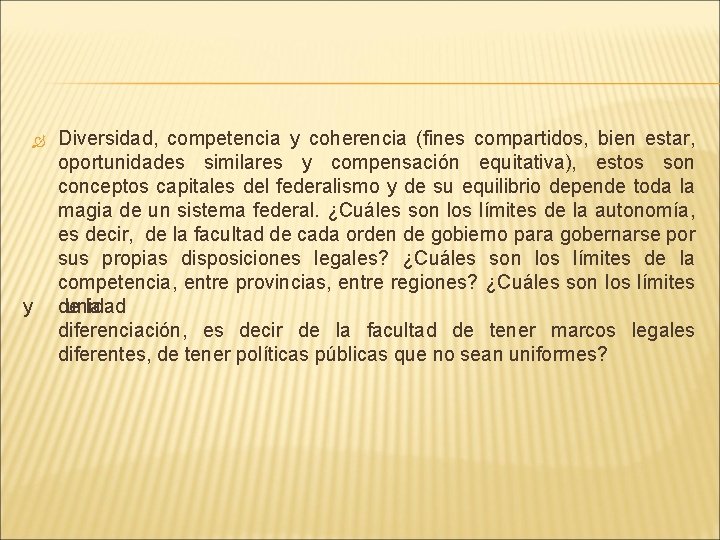  y Diversidad, competencia y coherencia (fines compartidos, bien estar, oportunidades similares y compensación