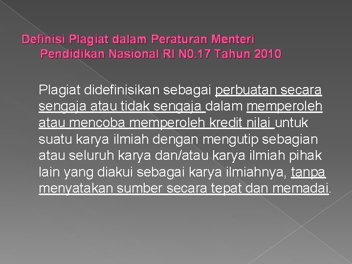 Definisi Plagiat dalam Peraturan Menteri Pendidikan Nasional RI N 0. 17 Tahun 2010 Plagiat