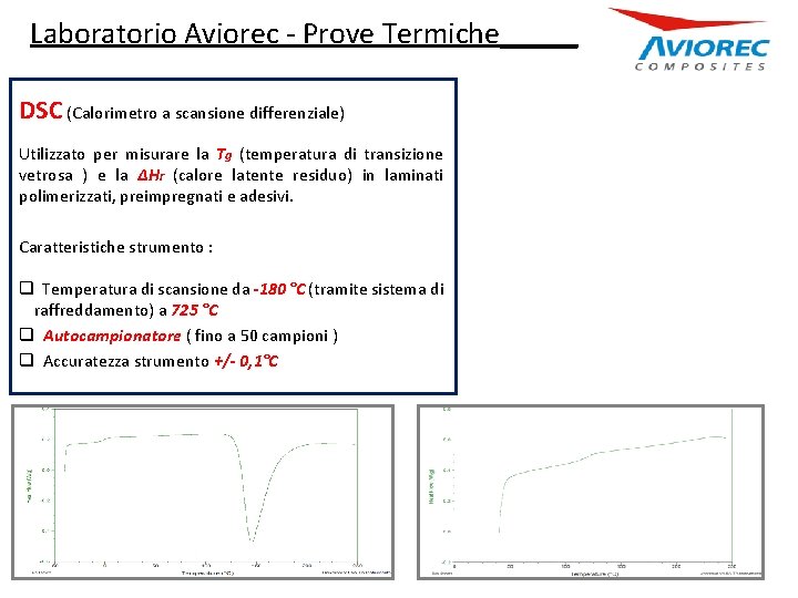 Laboratorio Aviorec - Prove Termiche_____ DSC (Calorimetro a scansione differenziale) Utilizzato per misurare la