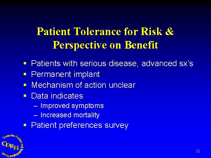 Patient Tolerance for Risk & Perspective on Benefit § § Patients with serious disease,