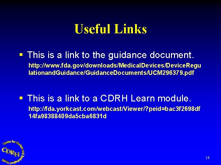 Useful Links § This is a link to the guidance document. http: //www. fda.