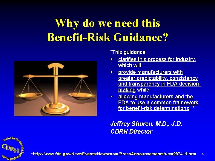 Why do we need this Benefit-Risk Guidance? “This guidance § clarifies this process for