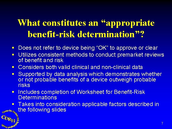 What constitutes an “appropriate benefit-risk determination”? § Does not refer to device being “OK”