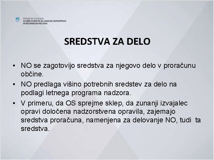 SREDSTVA ZA DELO • NO se zagotovijo sredstva za njegovo delo v proračunu občine.