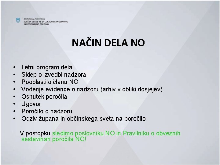 NAČIN DELA NO • • Letni program dela Sklep o izvedbi nadzora Pooblastilo članu