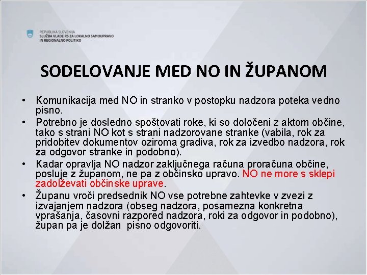 SODELOVANJE MED NO IN ŽUPANOM • Komunikacija med NO in stranko v postopku nadzora