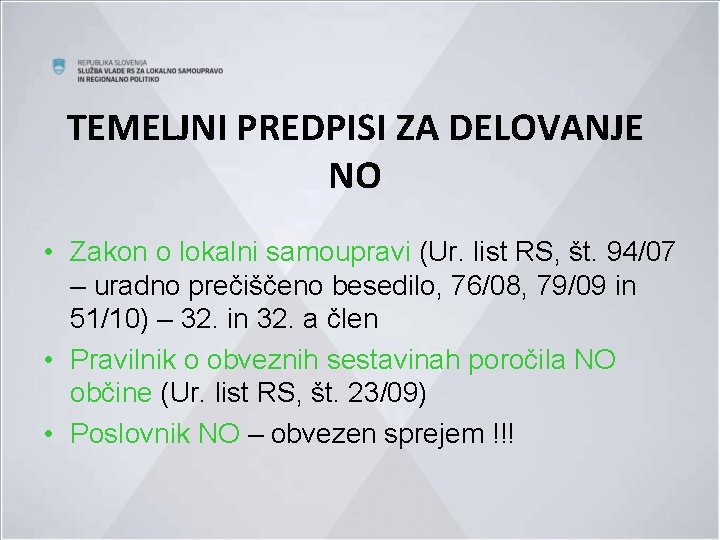 TEMELJNI PREDPISI ZA DELOVANJE NO • Zakon o lokalni samoupravi (Ur. list RS, št.