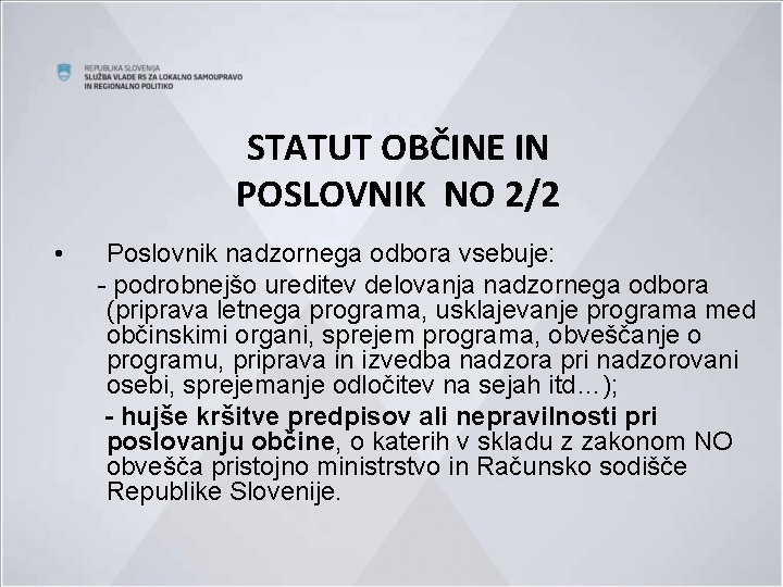 STATUT OBČINE IN POSLOVNIK NO 2/2 • Poslovnik nadzornega odbora vsebuje: - podrobnejšo ureditev