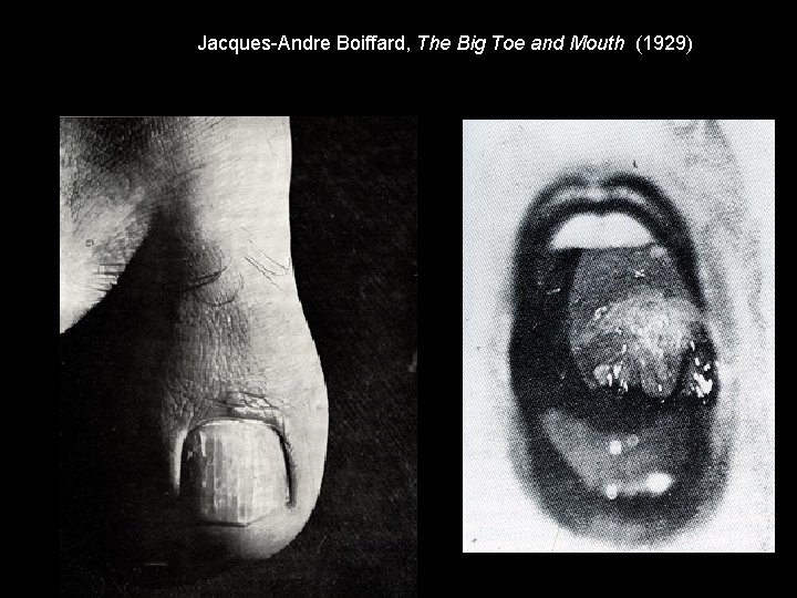 Jacques-Andre Boiffard, The Big Toe and Mouth (1929) 