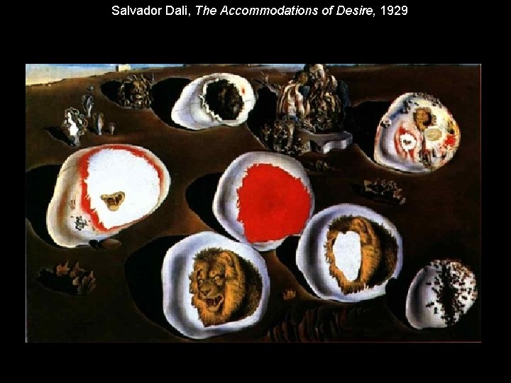 Salvador Dali, The Accommodations of Desire, 1929 