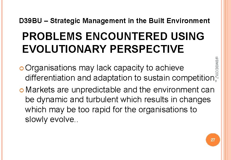 D 39 BU – Strategic Management in the Built Environment PROBLEMS ENCOUNTERED USING EVOLUTIONARY