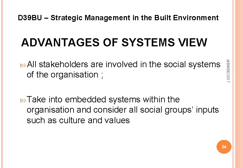 D 39 BU – Strategic Management in the Built Environment ADVANTAGES OF SYSTEMS VIEW