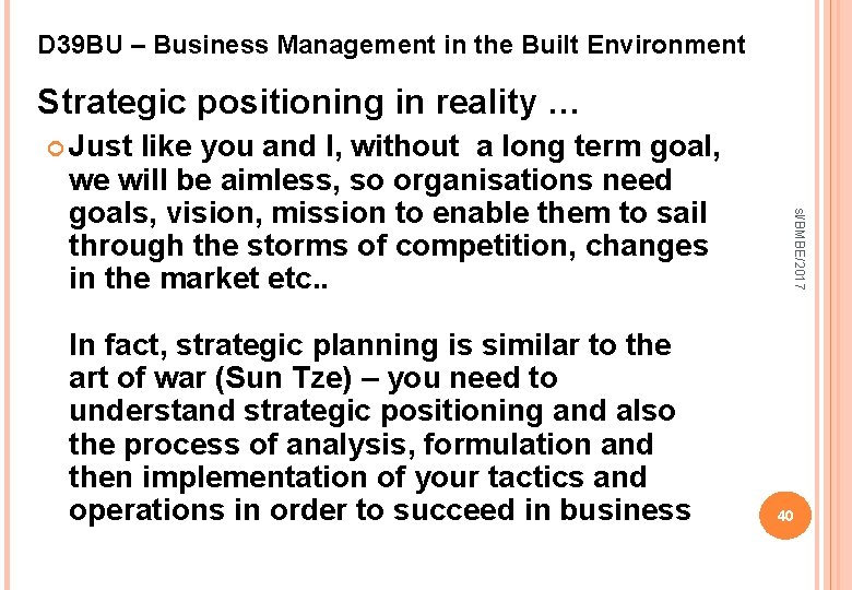 D 39 BU – Business Management in the Built Environment Strategic positioning in reality