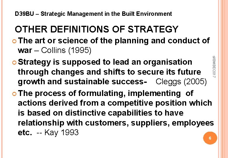 D 39 BU – Strategic Management in the Built Environment OTHER DEFINITIONS OF STRATEGY
