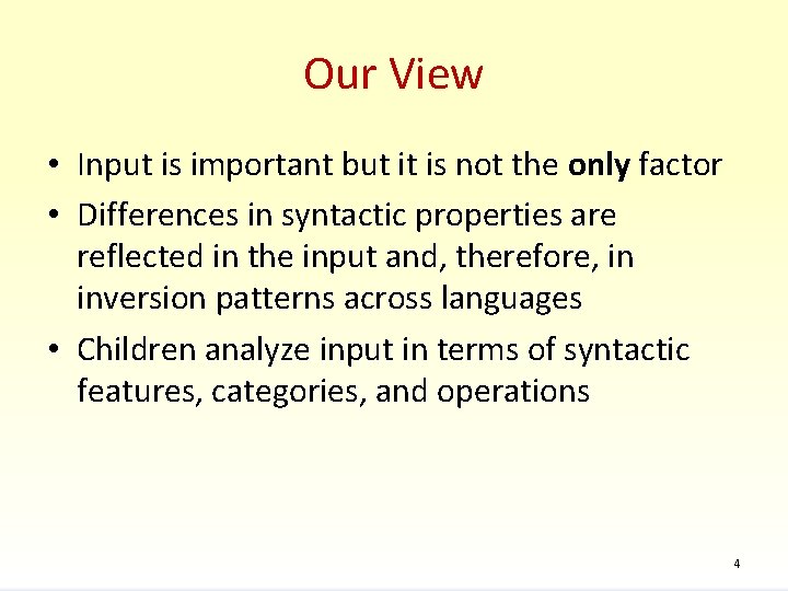 Our View • Input is important but it is not the only factor •