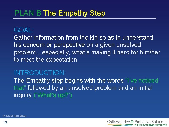 PLAN B The Empathy Step GOAL: Gather information from the kid so as to