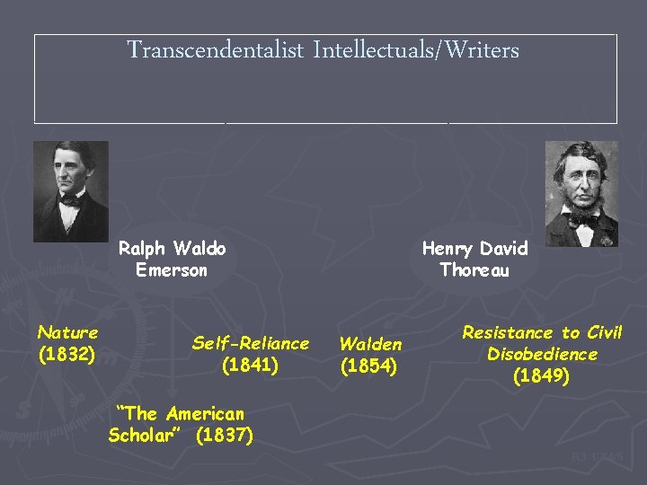 Transcendentalist Intellectuals/Writers Concord, MA Ralph Waldo Emerson Nature (1832) Self-Reliance (1841) Henry David Thoreau