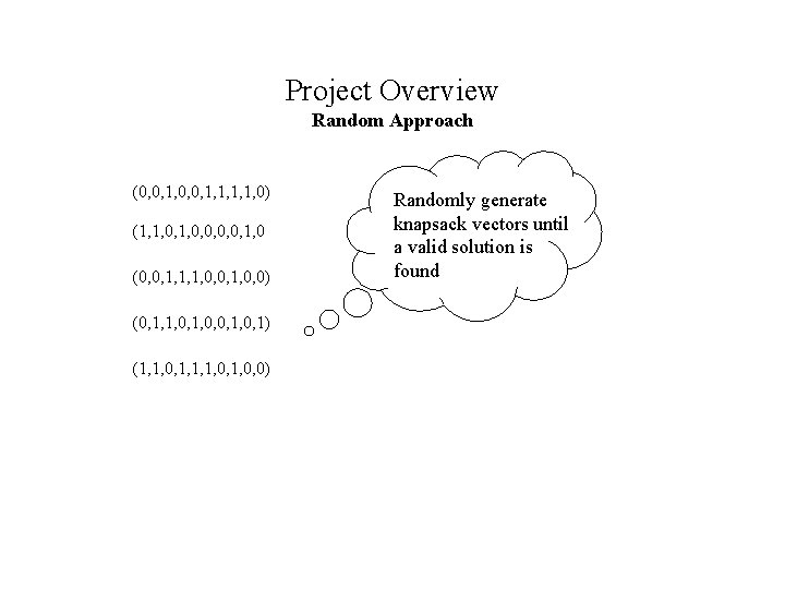 Project Overview Random Approach (0, 0, 1, 1, 0) (1, 1, 0, 0, 1,