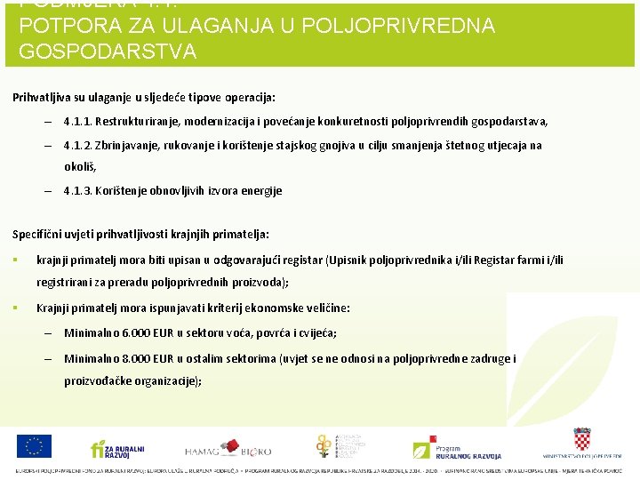 PODMJERA 4. 1. POTPORA ZA ULAGANJA U POLJOPRIVREDNA GOSPODARSTVA Prihvatljiva su ulaganje u sljedeće