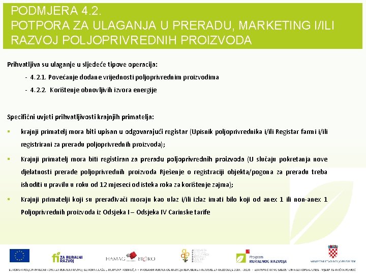 PODMJERA 4. 2. POTPORA ZA ULAGANJA U PRERADU, MARKETING I/ILI RAZVOJ POLJOPRIVREDNIH PROIZVODA Prihvatljiva