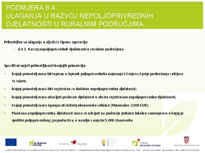 PODMJERA 6. 4. ULAGANJA U RAZVOJ NEPOLJOPRIVREDNIH DJELATNOSTI U RURALNIM PODRUČJIMA Prihvatljiva su ulaganje