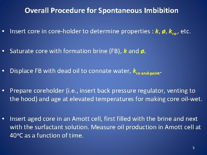 Overall Procedure for Spontaneous Imbibition • Insert core in core-holder to determine properties :