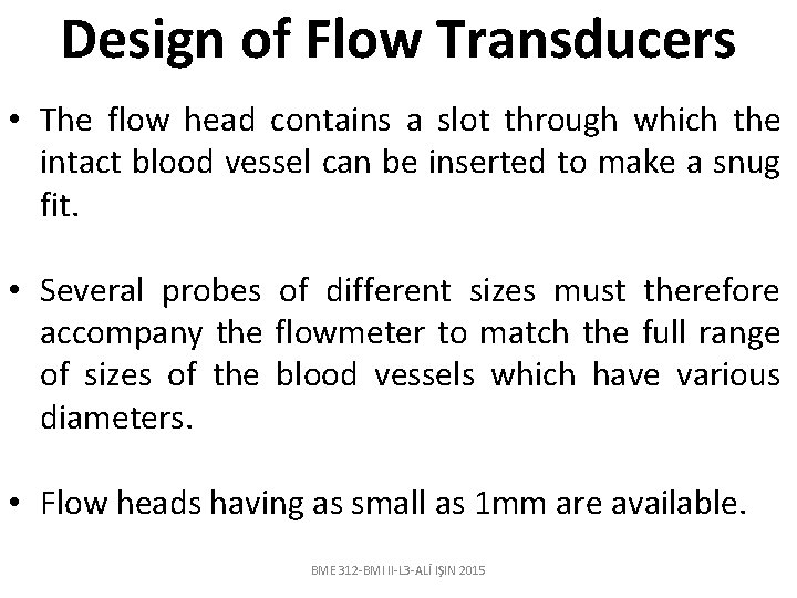 Design of Flow Transducers • The flow head contains a slot through which the