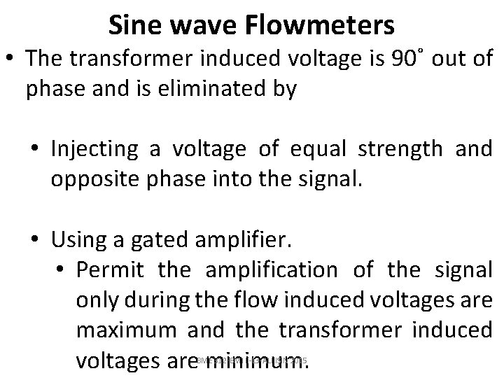 Sine wave Flowmeters • The transformer induced voltage is 90˚ out of phase and