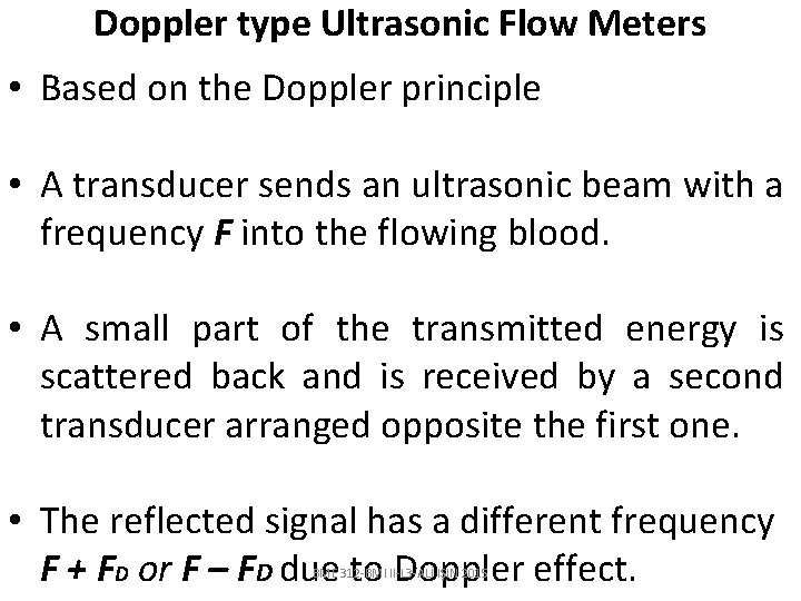 Doppler type Ultrasonic Flow Meters • Based on the Doppler principle • A transducer