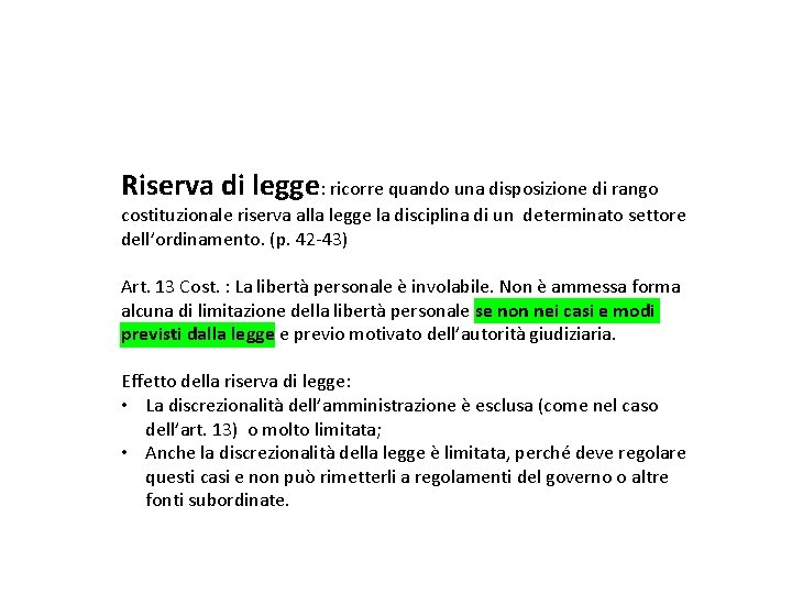 Riserva di legge: ricorre quando una disposizione di rango costituzionale riserva alla legge la