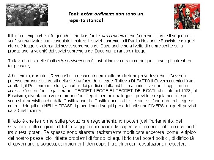 Fonti extra-ordinem: non sono un reperto storico! Il tipico esempio che si fa quando
