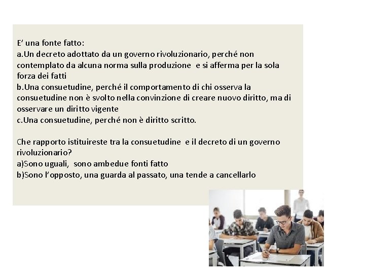 E’ una fonte fatto: a. Un decreto adottato da un governo rivoluzionario, perché non