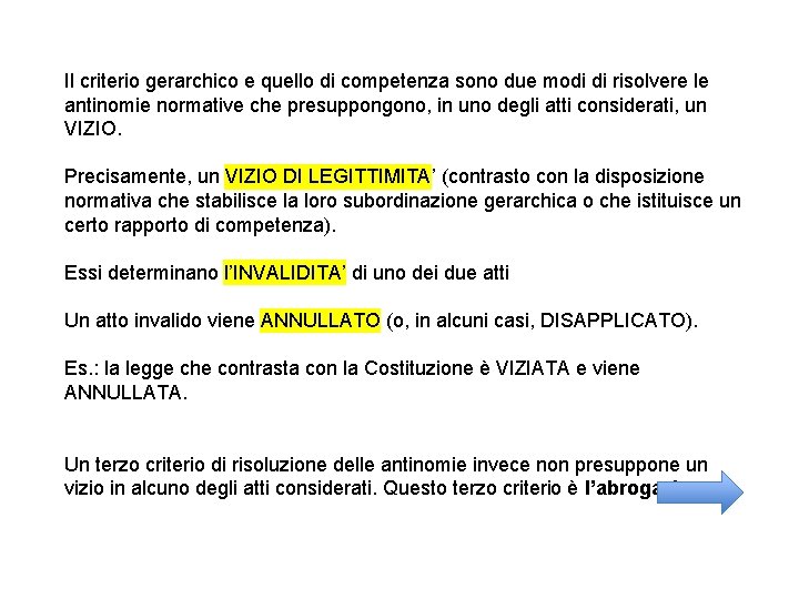 Il criterio gerarchico e quello di competenza sono due modi di risolvere le antinomie